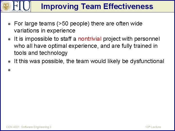 Improving Team Effectiveness For large teams (>50 people) there are often wide variations in