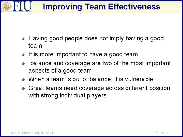 Improving Team Effectiveness Having good people does not imply having a good team It