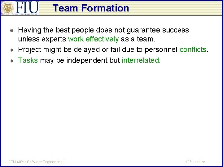 Team Formation Having the best people does not guarantee success unless experts work effectively