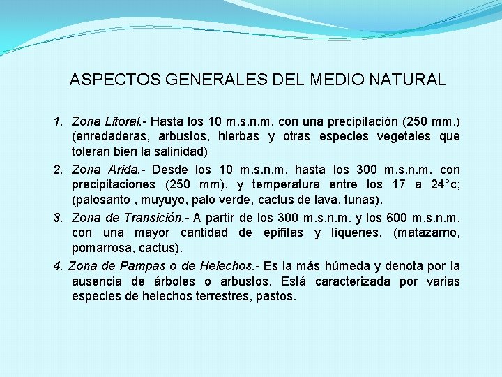 ASPECTOS GENERALES DEL MEDIO NATURAL 1. Zona Litoral. - Hasta los 10 m. s.