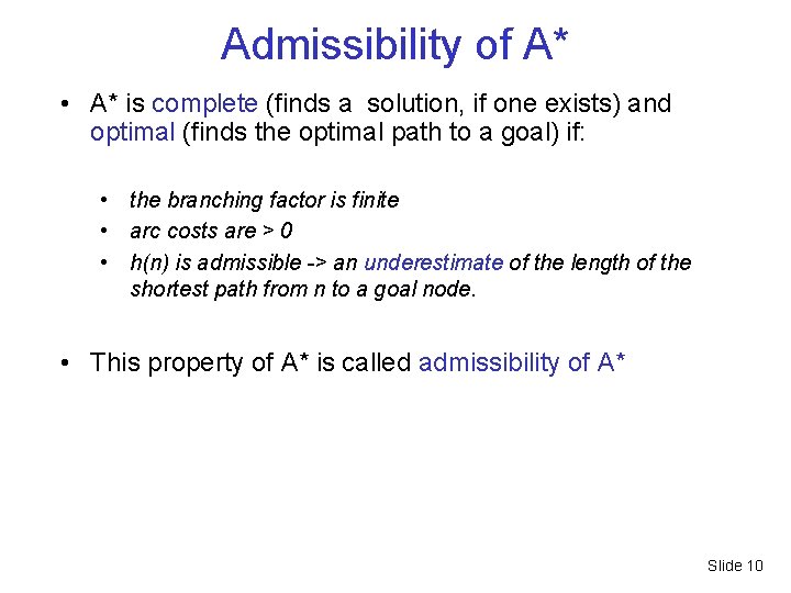 Admissibility of A* • A* is complete (finds a solution, if one exists) and Admissibility of A* • A* is complete (finds a solution, if one exists) and