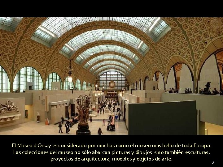 El Museo d'Orsay es considerado por muchos como el museo más bello de toda