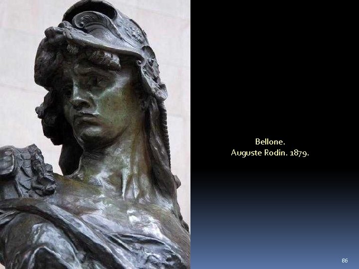 Bellone. Auguste Rodin. 1879. 86 
