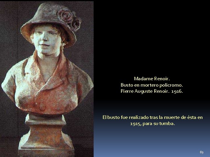 Madame Renoir. Busto en mortero policromo. Pierre Auguste Renoir. 1916. El busto fue realizado