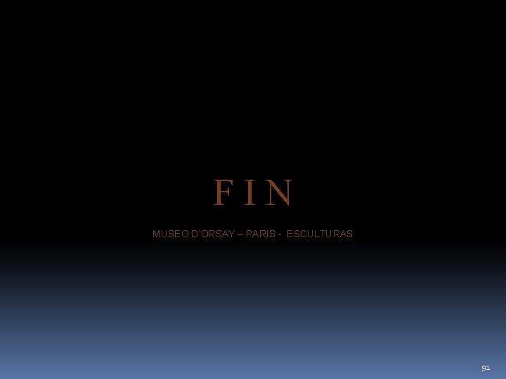 FIN MUSEO D’ORSAY – PARIS - ESCULTURAS 91 