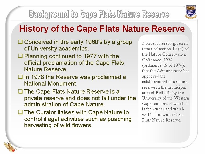 History of the Cape Flats Nature Reserve q Conceived in the early 1960's by