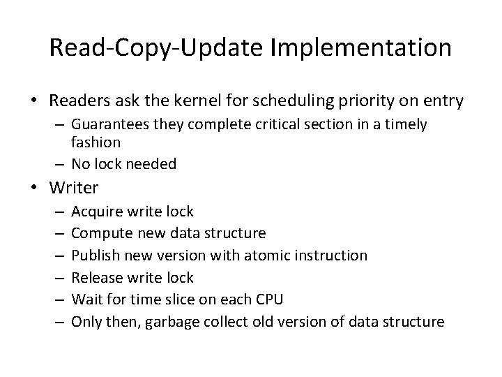 Read-Copy-Update Implementation • Readers ask the kernel for scheduling priority on entry – Guarantees