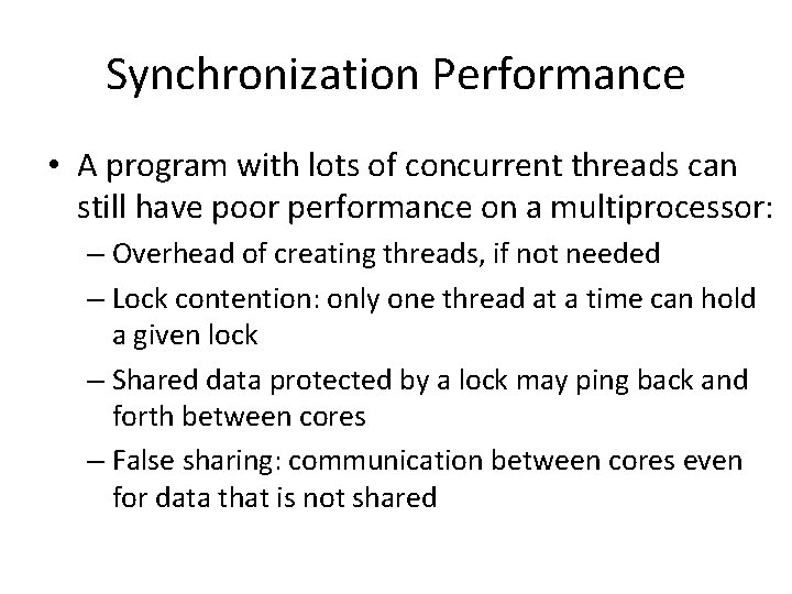 Synchronization Performance • A program with lots of concurrent threads can still have poor