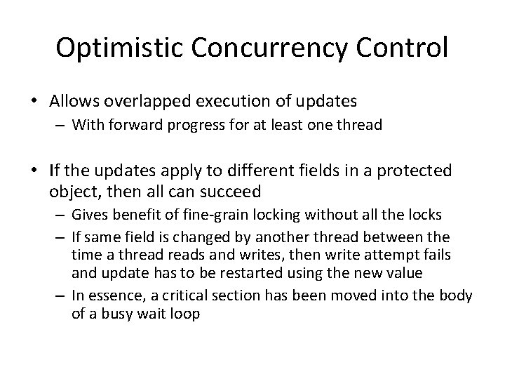 Optimistic Concurrency Control • Allows overlapped execution of updates – With forward progress for