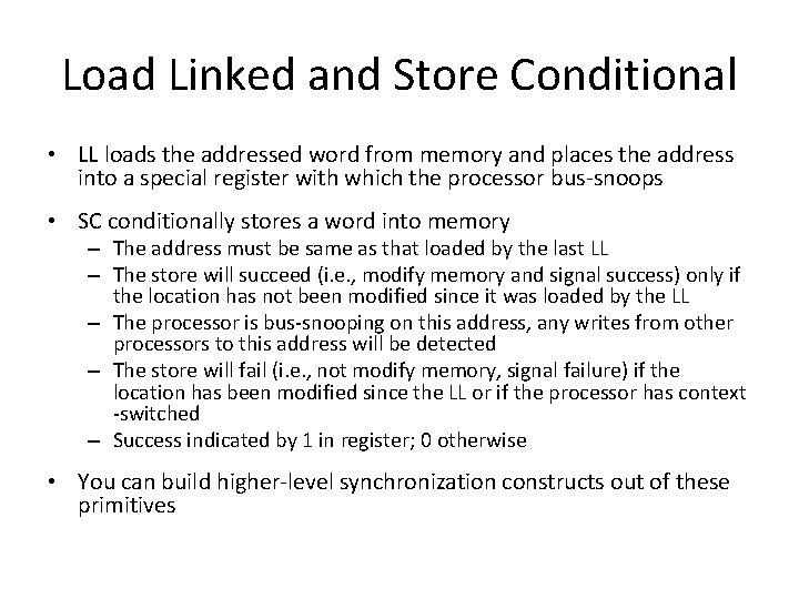 Load Linked and Store Conditional • LL loads the addressed word from memory and