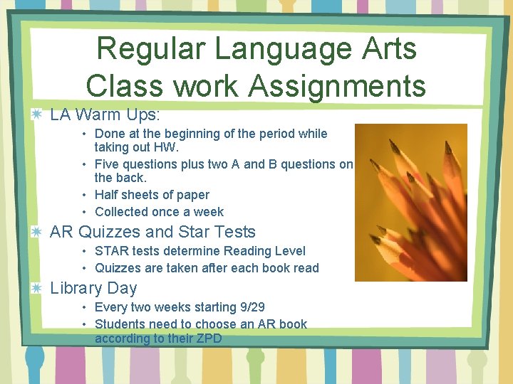 Regular Language Arts Class work Assignments LA Warm Ups: • Done at the beginning