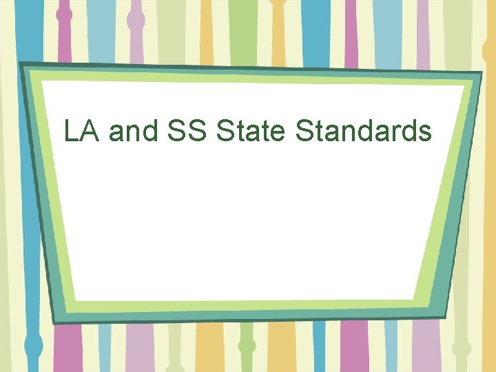 LA and SS State Standards 