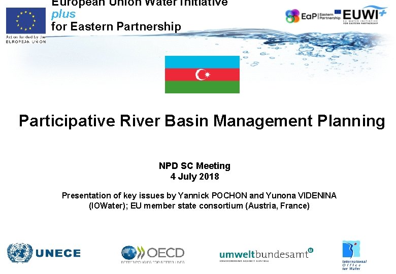 European Union Water Initiative plus for Eastern Partnership Participative River Basin Management Planning NPD European Union Water Initiative plus for Eastern Partnership Participative River Basin Management Planning NPD