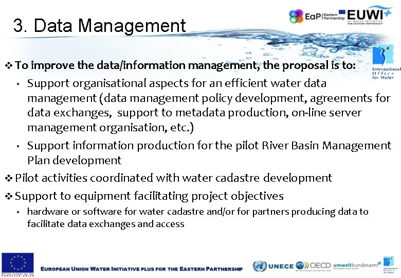 3. Data Management v To improve the data/information management, the proposal is to: Support 3. Data Management v To improve the data/information management, the proposal is to: Support