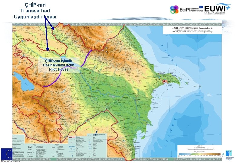 ÇHİP-nın Transsərhəd Uyğunlaşdırılması ÇHİP-nın İşlənib Hazırlanması üçün Pilot Hövzə ÇHİP-nın Transsərhəd Uyğunlaşdırılması ÇHİP-nın İşlənib Hazırlanması üçün Pilot Hövzə