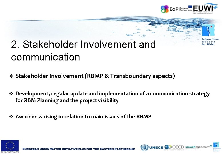 2. Stakeholder Involvement and communication v Stakeholder Involvement (RBMP & Transboundary aspects) v Development, 2. Stakeholder Involvement and communication v Stakeholder Involvement (RBMP & Transboundary aspects) v Development,