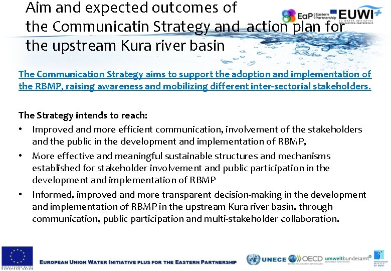 Aim and expected outcomes of the Communicatin Strategy and action plan for the upstream Aim and expected outcomes of the Communicatin Strategy and action plan for the upstream