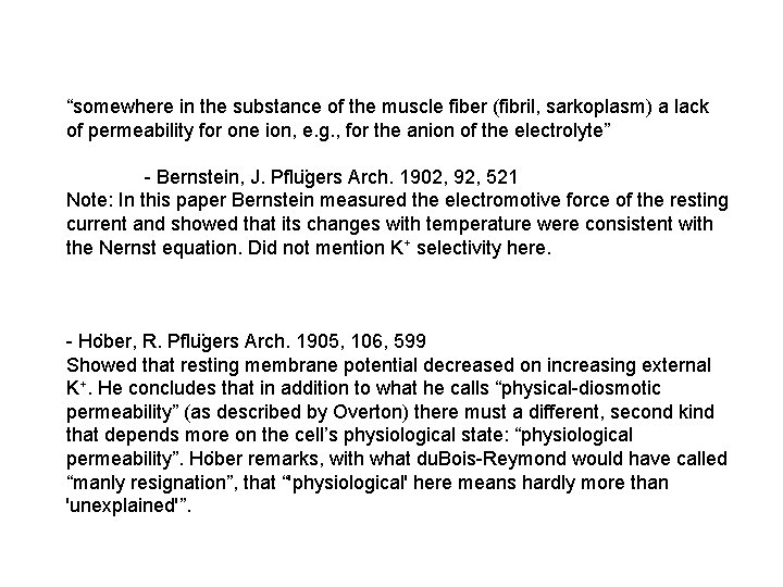 “somewhere in the substance of the muscle fiber (fibril, sarkoplasm) a lack of permeability