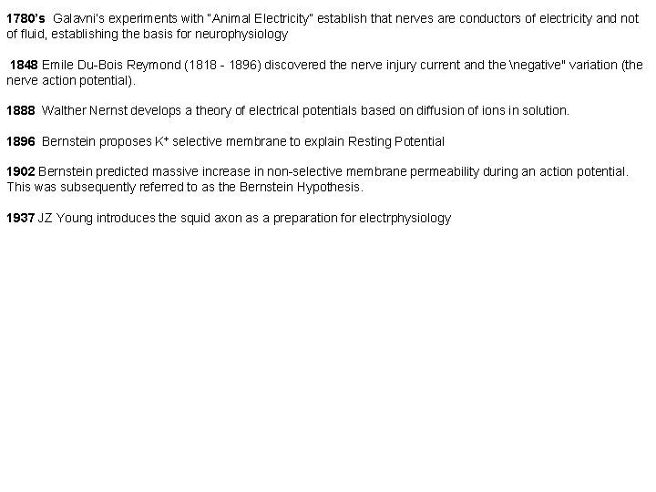 1780’s Galavni’s experiments with “Animal Electricity” establish that nerves are conductors of electricity and