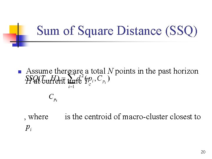 Sum of Square Distance (SSQ) n Assume there a total N points in the