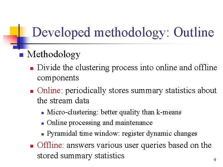 Developed methodology: Outline n Methodology n n Divide the clustering process into online and