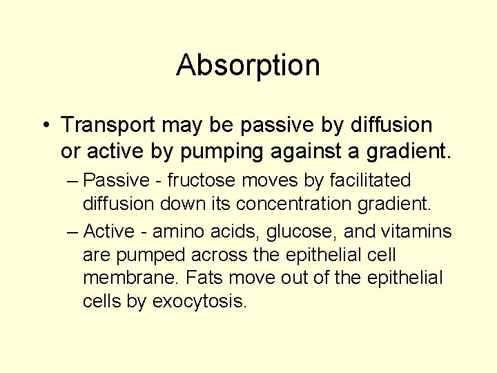 Absorption • Transport may be passive by diffusion or active by pumping against a