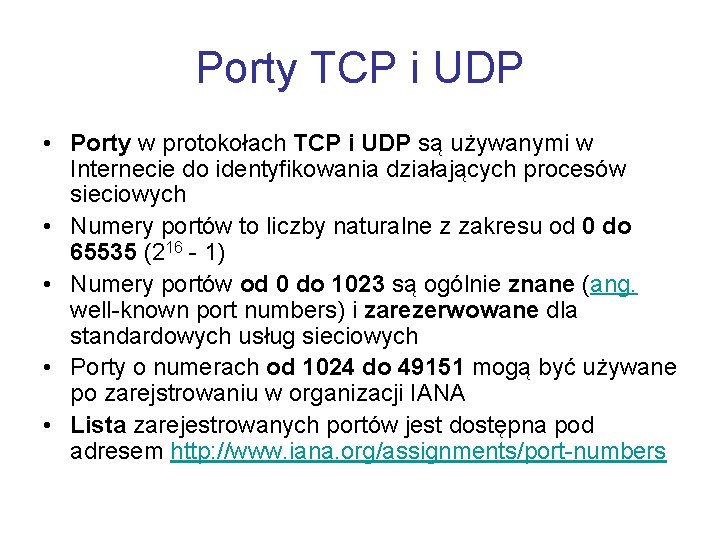 Porty TCP i UDP • Porty w protokołach TCP i UDP są używanymi w