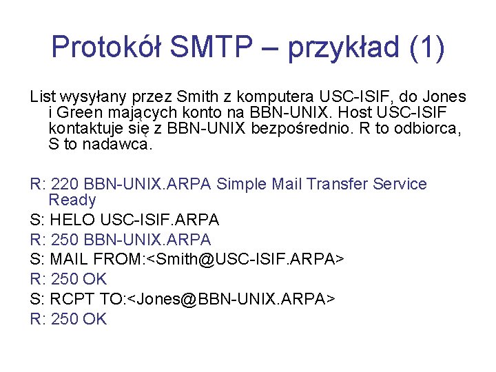 Protokół SMTP – przykład (1) List wysyłany przez Smith z komputera USC-ISIF, do Jones