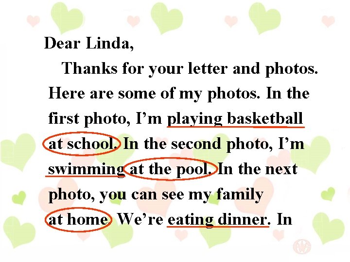 Dear Linda, Thanks for your letter and photos. Here are some of my photos.