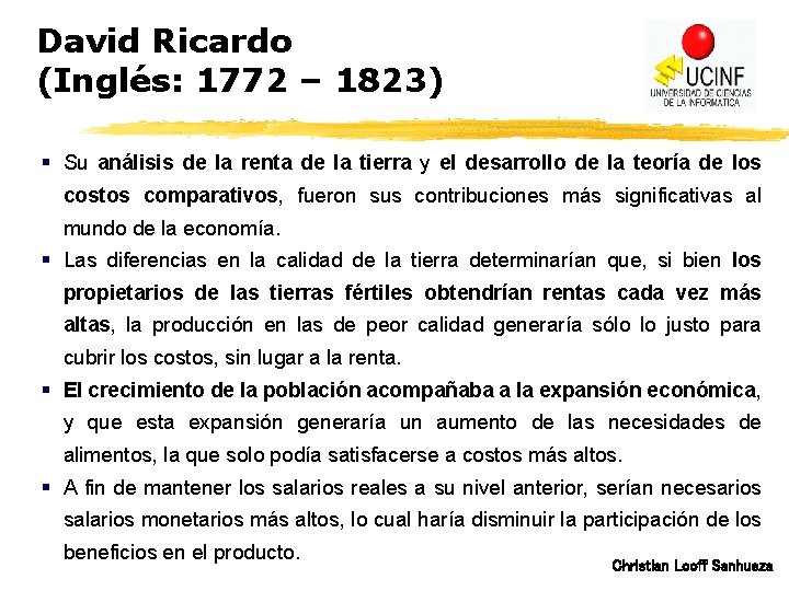 David Ricardo (Inglés: 1772 – 1823) § Su análisis de la renta de la