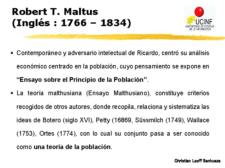 Robert T. Maltus (Inglés : 1766 – 1834) § Contemporáneo y adversario intelectual de