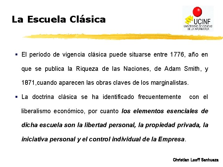 La Escuela Clásica § El período de vigencia clásica puede situarse entre 1776, año