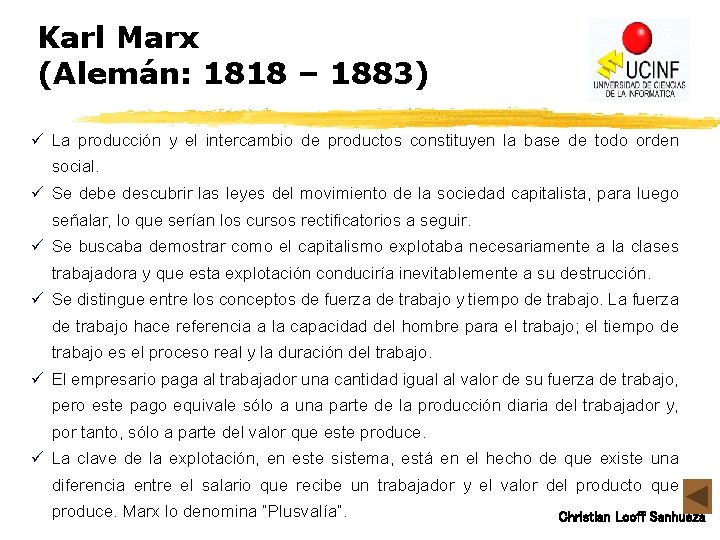 Karl Marx (Alemán: 1818 – 1883) ü La producción y el intercambio de productos