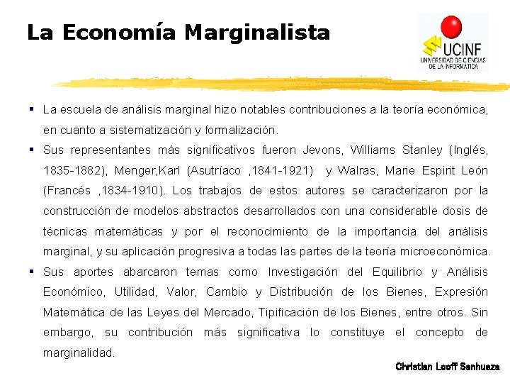 La Economía Marginalista § La escuela de análisis marginal hizo notables contribuciones a la