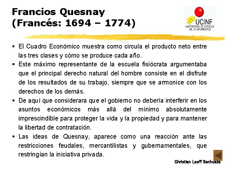 Francios Quesnay (Francés: 1694 – 1774) § El Cuadro Económico muestra como circula el