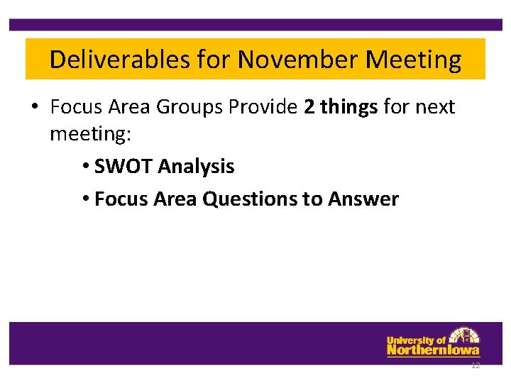 Deliverables for November Meeting • Focus Area Groups Provide 2 things for next meeting: Deliverables for November Meeting • Focus Area Groups Provide 2 things for next meeting: