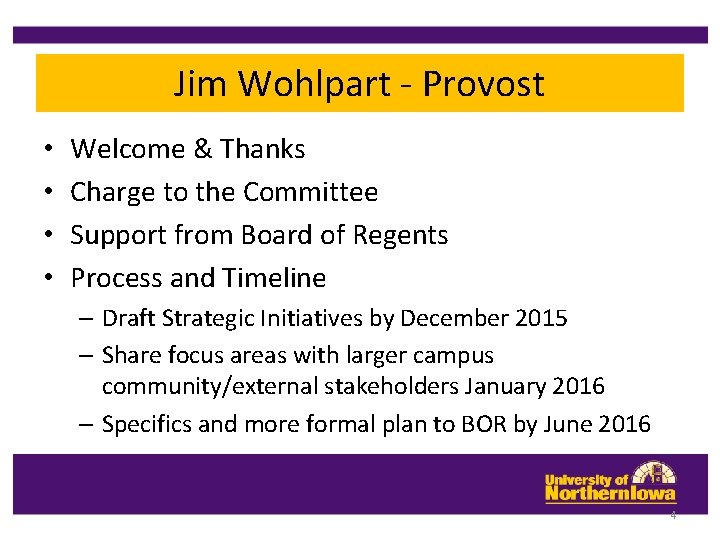 Jim Wohlpart - Provost • • Welcome & Thanks Charge to the Committee Support Jim Wohlpart - Provost • • Welcome & Thanks Charge to the Committee Support