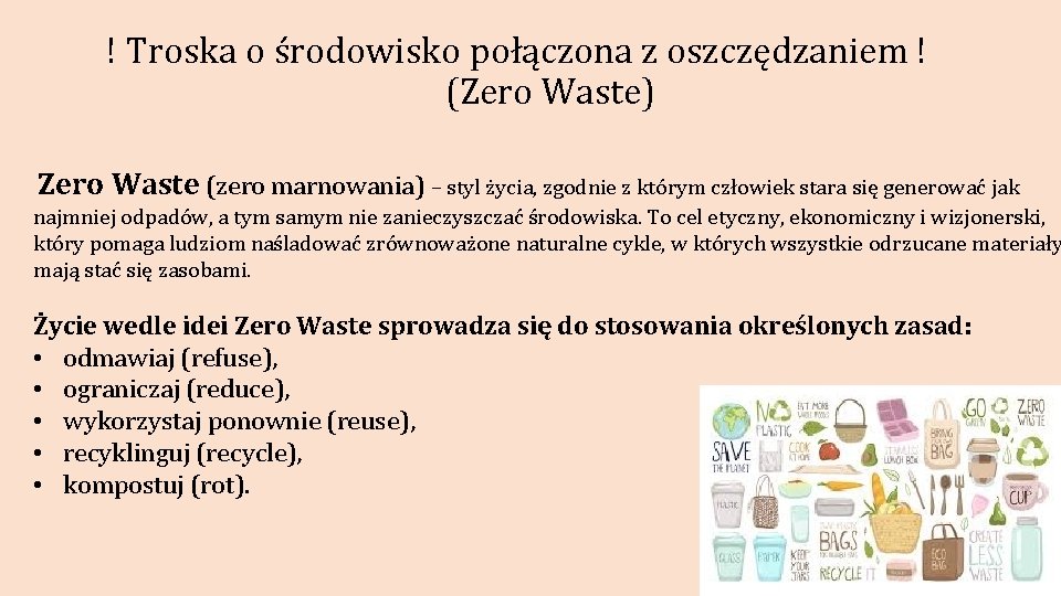 ! Troska o środowisko połączona z oszczędzaniem ! (Zero Waste) Zero Waste (zero marnowania)