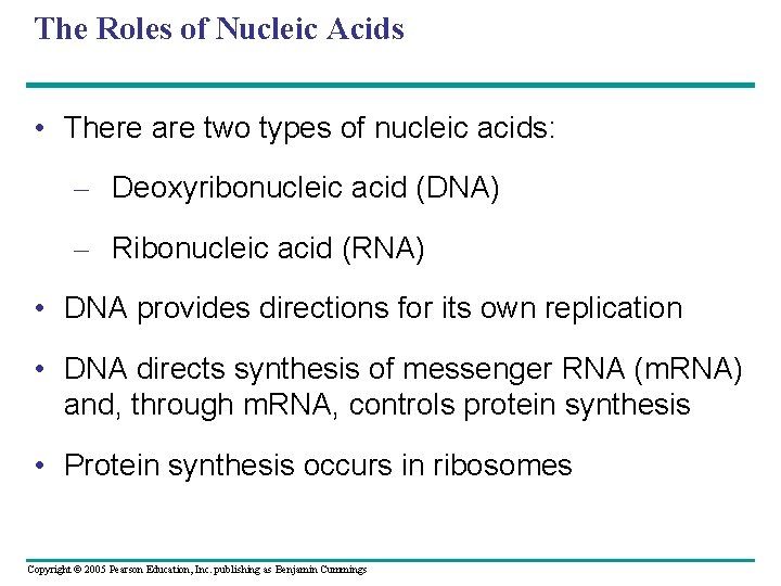 The Roles of Nucleic Acids • There are two types of nucleic acids: –