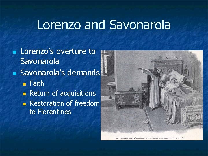 Lorenzo and Savonarola n n Lorenzo’s overture to Savonarola’s demands n n n Faith