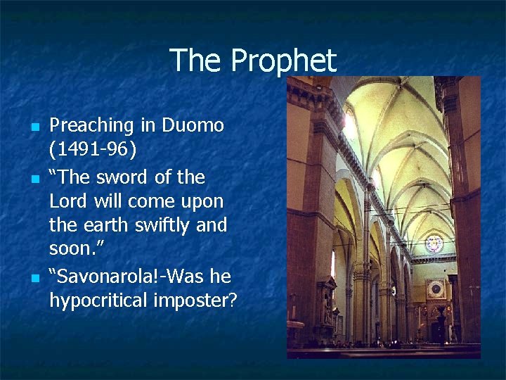 The Prophet n n n Preaching in Duomo (1491 -96) “The sword of the