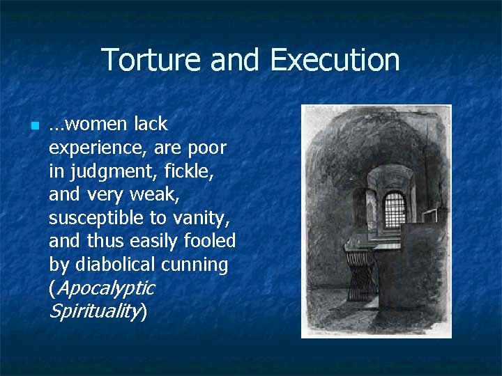 Torture and Execution n …women lack experience, are poor in judgment, fickle, and very