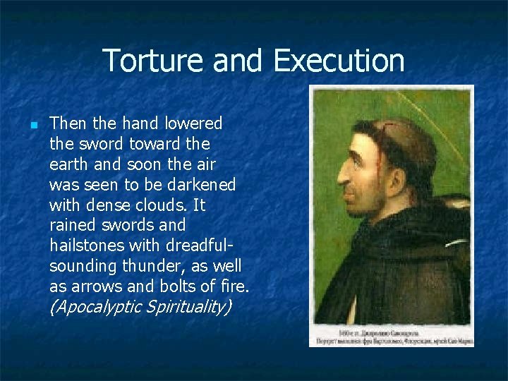 Torture and Execution n Then the hand lowered the sword toward the earth and