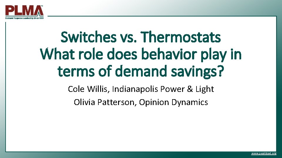 Switches vs. Thermostats What role does behavior play in terms of demand savings? Cole