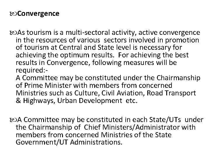  Convergence As tourism is a multi-sectoral activity, active convergence in the resources of