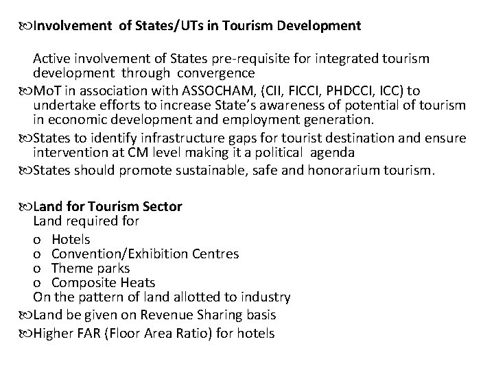  Involvement of States/UTs in Tourism Development Active involvement of States pre-requisite for integrated