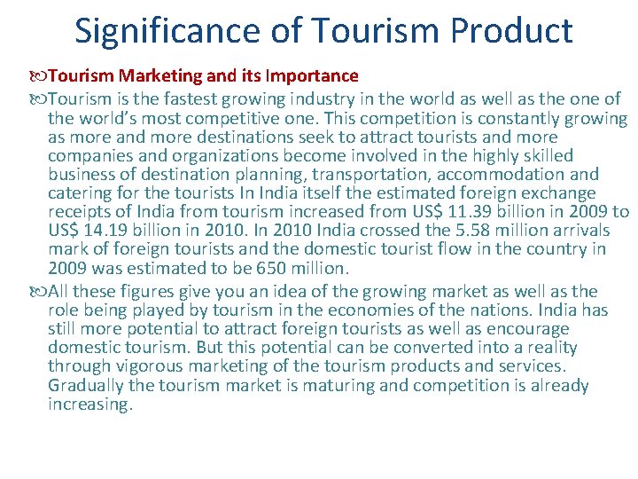 Significance of Tourism Product Tourism Marketing and its Importance Tourism is the fastest growing