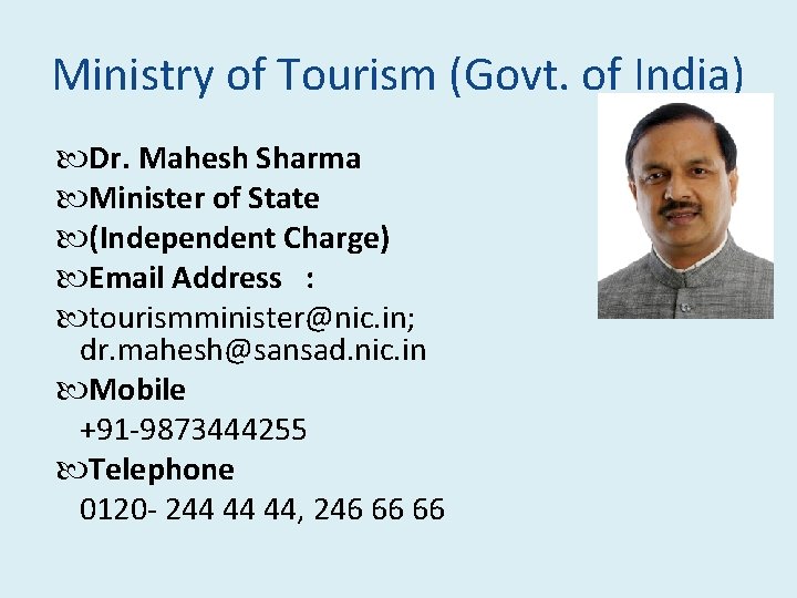 Ministry of Tourism (Govt. of India) Dr. Mahesh Sharma Minister of State (Independent Charge)