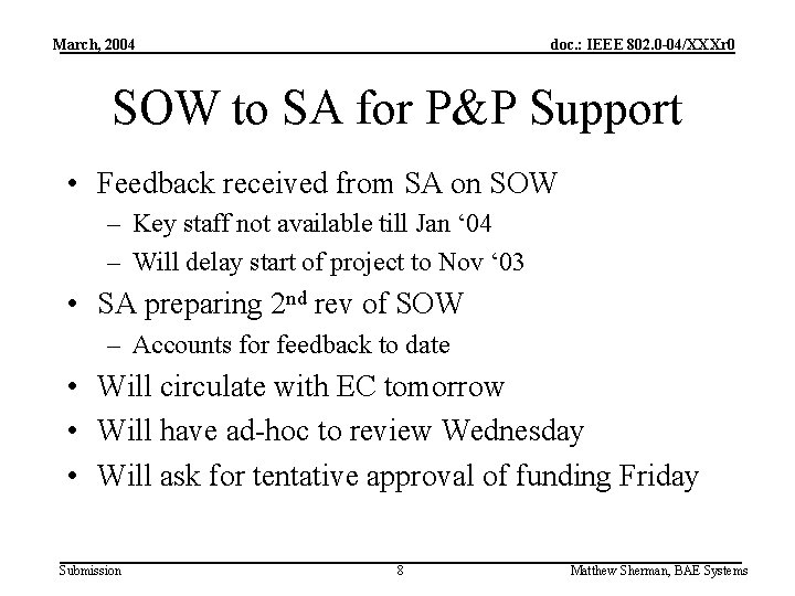 March, 2004 doc. : IEEE 802. 0 -04/XXXr 0 SOW to SA for P&P