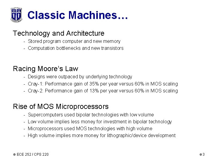 Classic Machines… Technology and Architecture - Stored program computer and new memory - Computation Classic Machines… Technology and Architecture - Stored program computer and new memory - Computation